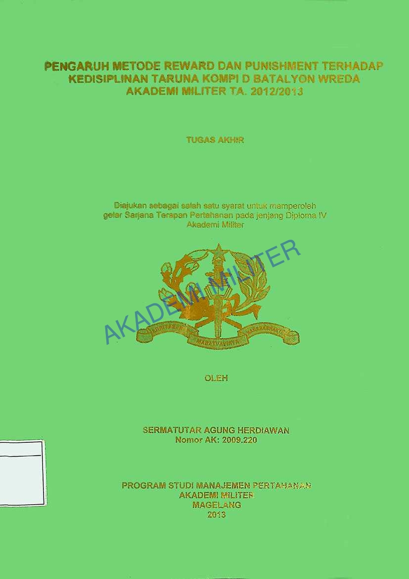 PENGARUH METODE REWARD DAN PUNISHIMENT TERHADAP KEDISIPLINAN TARUNA KOMPI D BATALYON WREDA AKADEMI MILITER TA.2012/2013